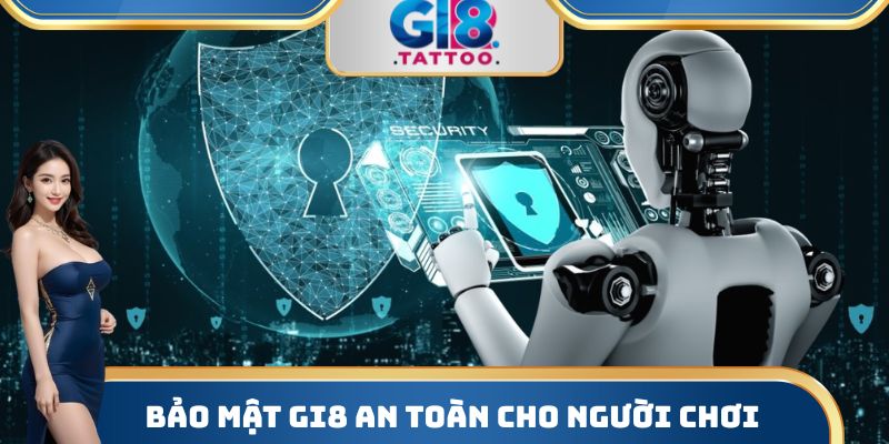 Gi8 - Nhà Cái Cá Cược Bậc Nhất Thị Trường Năm 2025 33 Bảo mật Gi8 an toàn cho người chơi