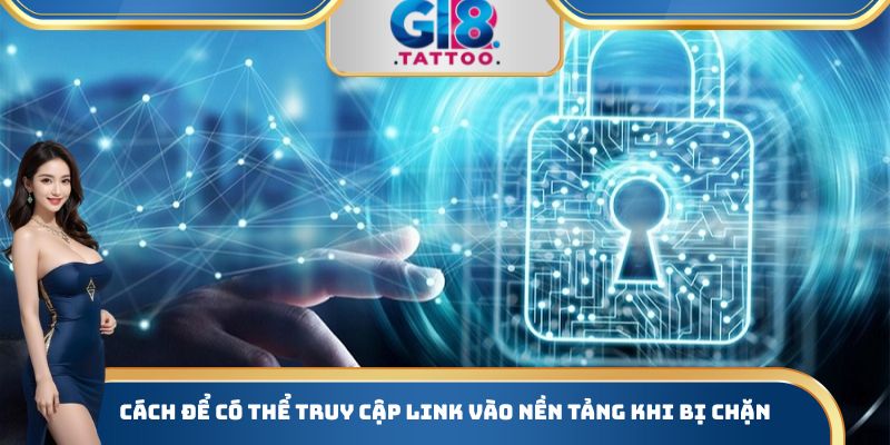 Link Vào Gi8 - Cách Truy Cập Chính Xác Vào Nhà Cái Cá Cược 2 Cách để có thể truy cập Link vào nền tảng khi bị chặn