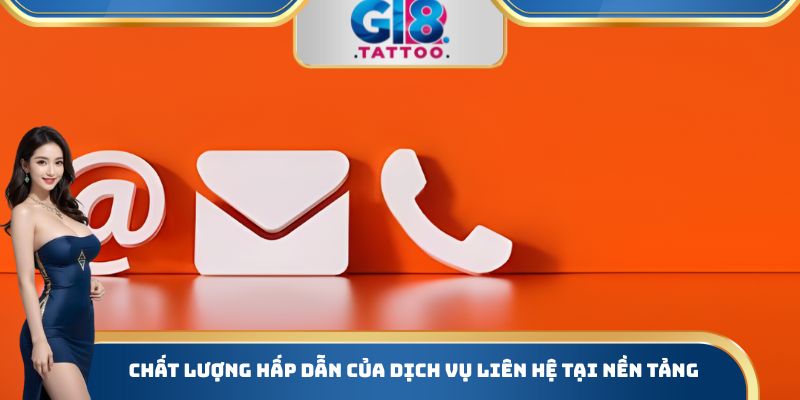 Liên Hệ Gi8 - Đa Dạng Phương Thức Kết Nối Đội Ngũ CSKH 1 Chất lượng hấp dẫn của dịch vụ liên hệ tại nền tảng