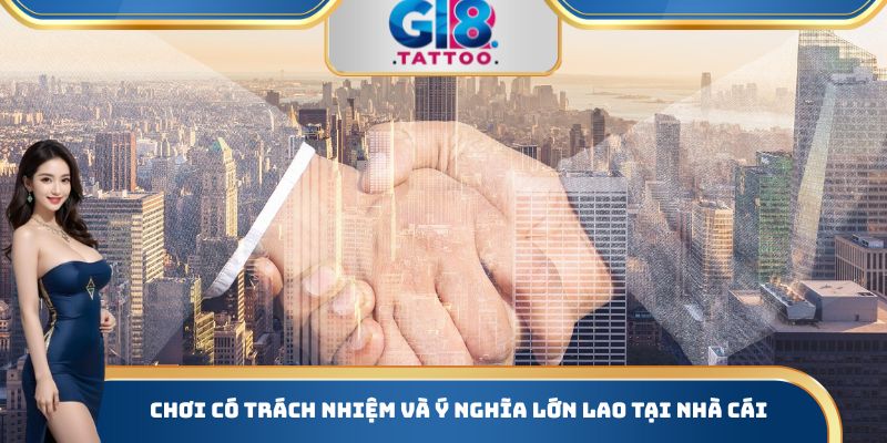 Chơi Có Trách Nhiệm Gi8 - Kiểm Soát Hành Vi Cá Cược Của Mình 1 Chơi có trách nhiệm và ý nghĩa lớn lao tại nhà cái