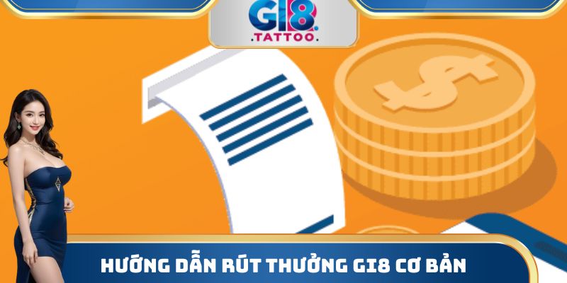 Gi8 - Nhà Cái Cá Cược Bậc Nhất Thị Trường Năm 2025 37 Hướng dẫn rút thưởng Gi8 cơ bản