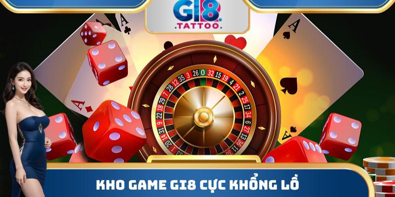 Gi8 - Nhà Cái Cá Cược Bậc Nhất Thị Trường Năm 2025 32 Kho game Gi8 cực khổng lồ