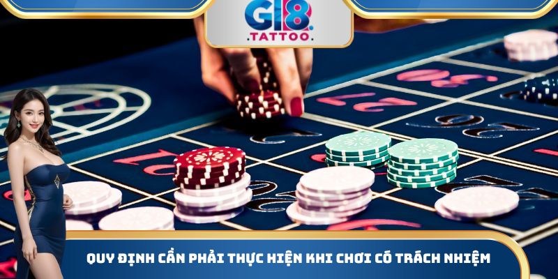 Chơi Có Trách Nhiệm Gi8 - Kiểm Soát Hành Vi Cá Cược Của Mình 2 Quy định cần phải thực hiện khi chơi có trách nhiệm