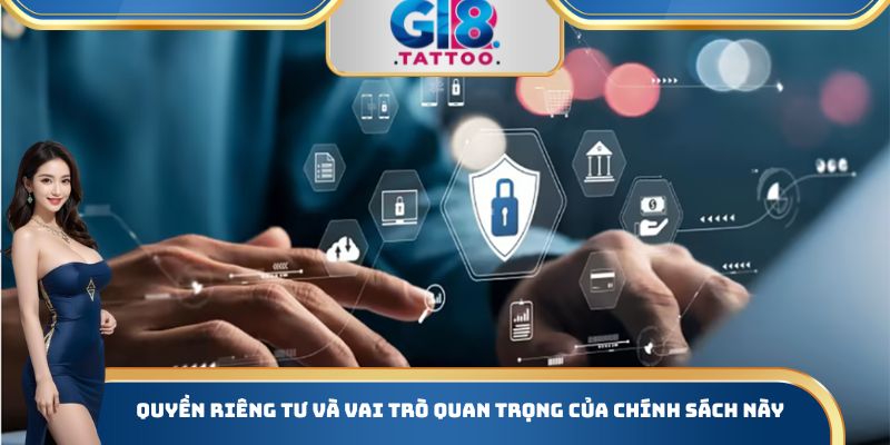 Quyền Riêng Tư Gi8 - Nguy Cơ Quan Trọng Cần Tìm Hiểu 1 Quyền riêng tư và vai trò quan trọng của chính sách này