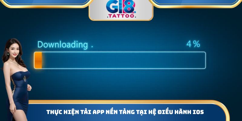 Tải App Gi8 - Hướng Dẫn Cách Thực Hiện Một Cách Chi Tiết 2 Thực hiện tải App nền tảng tại hệ điều hành iOS