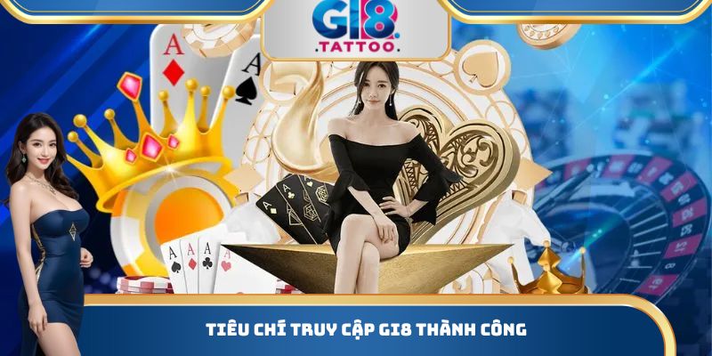 Tiêu chí truy cập Gi8 thành công